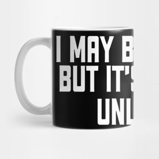 i may be wrong Mug